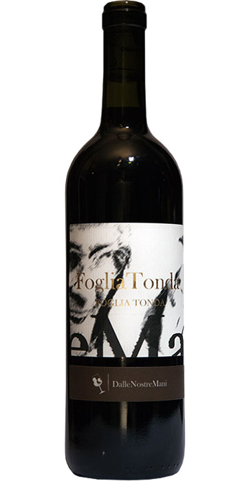 Dalle Nostre Mani Foglia Tonda 2015 Toscana IGT